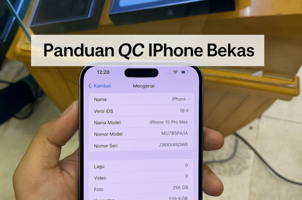 Panduan QC iPhone bekas - cara cek IMEI, iCloud, Face ID, layar, battery health, dan kondisi iPhone second sebelum beli