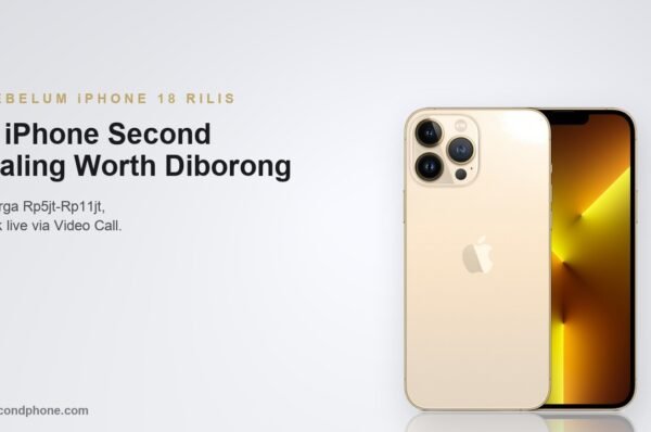 6 iPhone second paling worth dibeli sebelum iPhone 18 rilis September, foto unit asli iSecondphone bergaransi toko