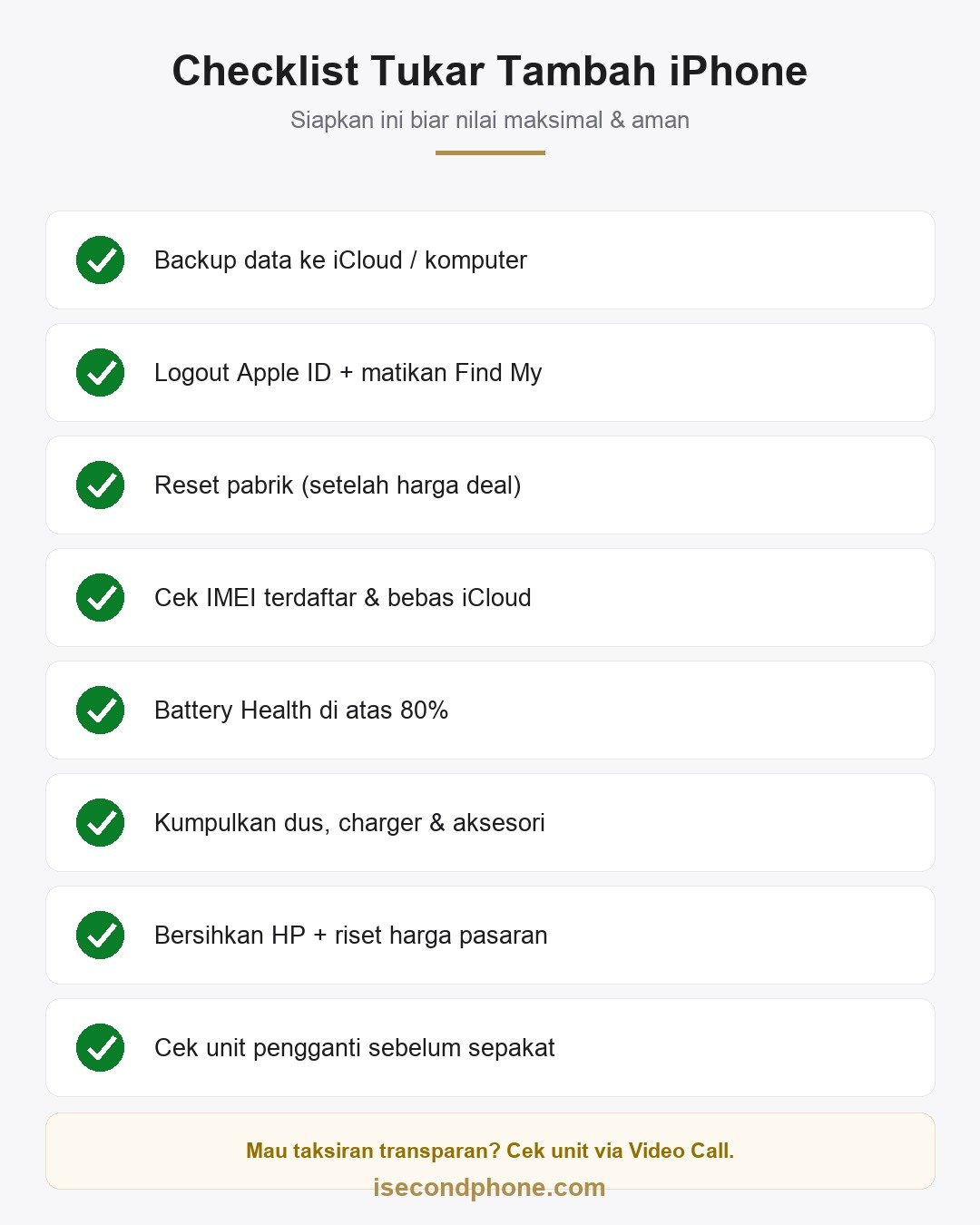 Cara Tukar Tambah iPhone Biar Harga Maksimal: 7 Tips Sebelum Deal (2026) 1 Checklist tukar tambah iPhone: backup, logout iCloud, reset, cek IMEI, Battery Health, kelengkapan, riset harga, cek unit pengganti