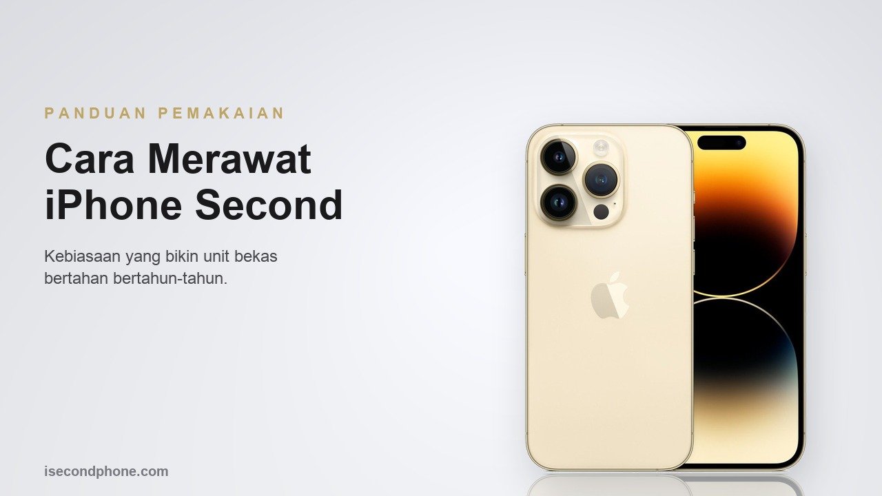 iPhone second tampak punggung dan layar untuk panduan merawat agar awet bertahun-tahun