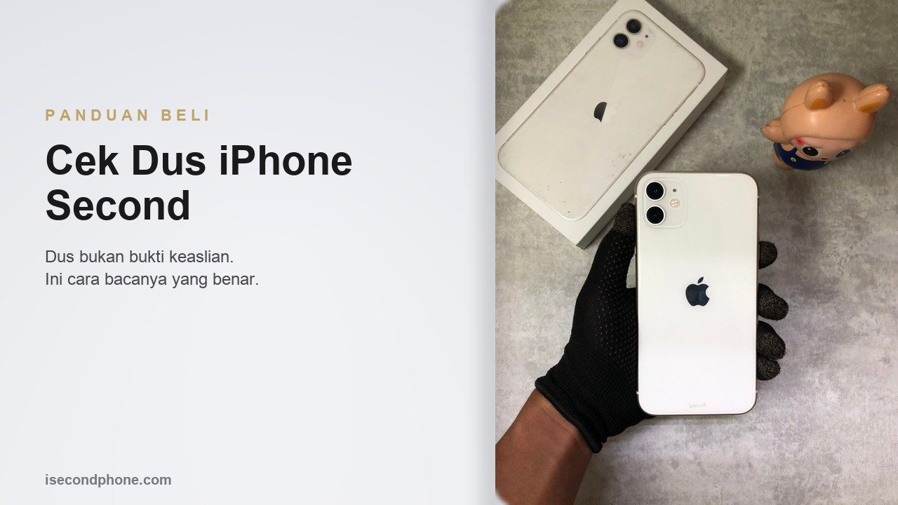 iPhone second warna putih dipegang tangan di samping dus aslinya untuk panduan cek keaslian dus