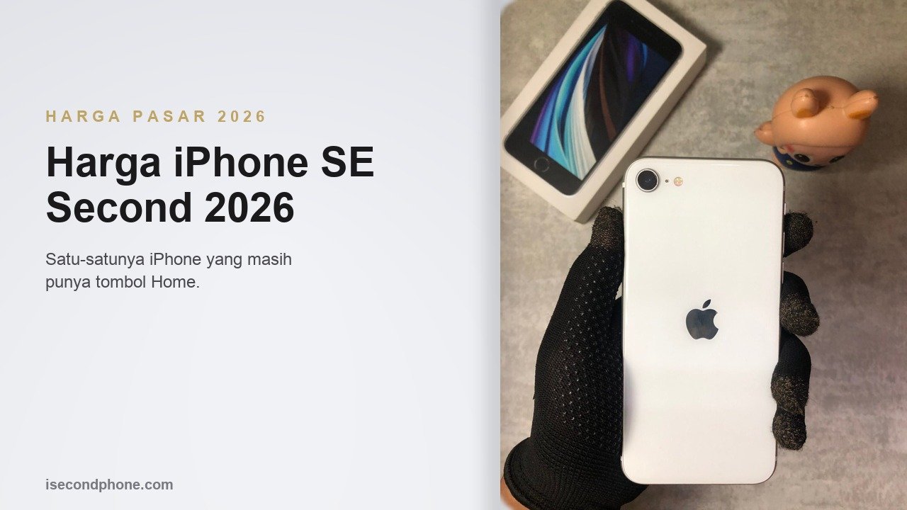 iPhone SE second warna putih dipegang tangan bersama dusnya untuk panduan harga pasaran 2026