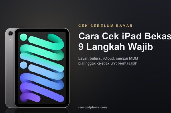 Cara cek iPad bekas: 9 langkah wajib sebelum bayar
