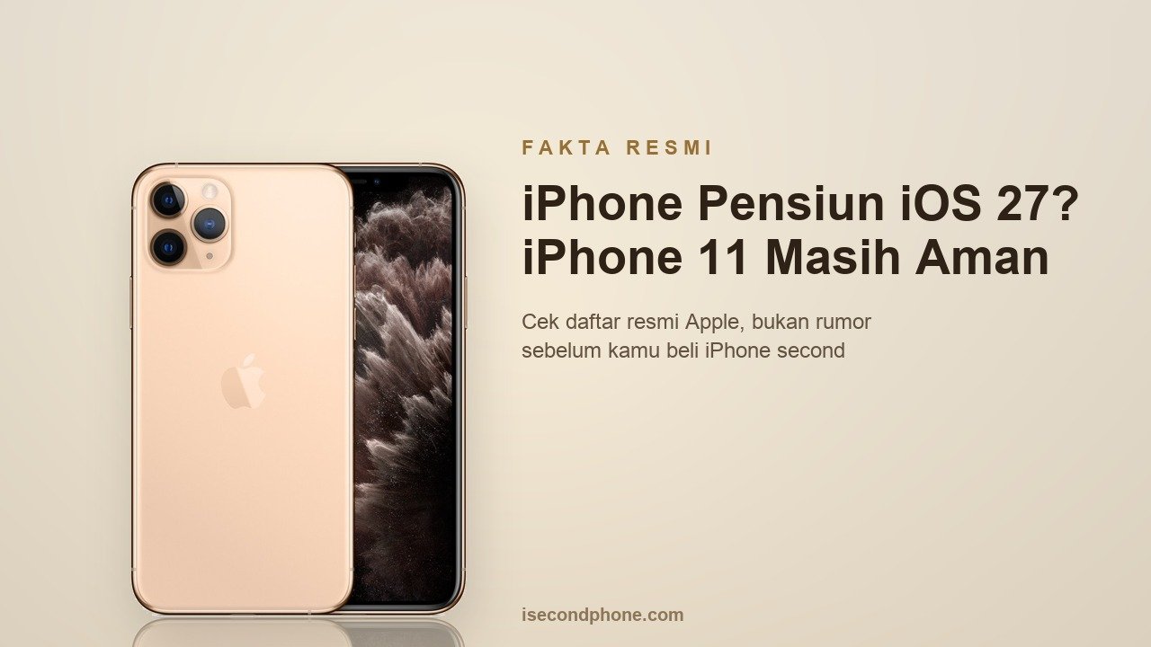 iPhone pensiun iOS 27? Fakta resmi: iPhone 11 masih kebagian update