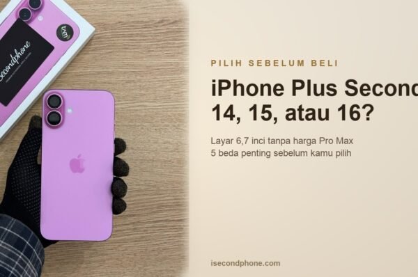 iPhone Plus second: pilih iPhone 14 Plus, 15 Plus, atau 16 Plus sebelum membeli