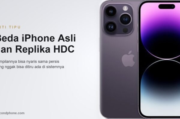 iPhone Replika HDC: Panduan membedakan iPhone asli dan replika HDC sebelum membeli unit second