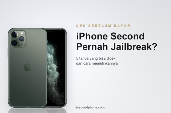 iPhone second jailbreak: lima tanda yang bisa dicek sendiri dan cara memulihkannya sebelum membeli