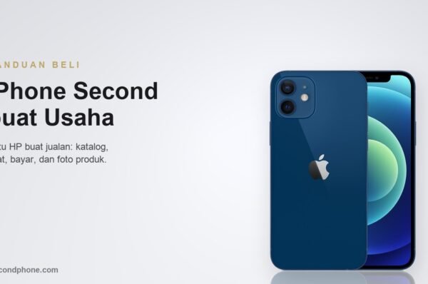 iPhone second warna biru tampak punggung dan layar untuk panduan memilih HP usaha