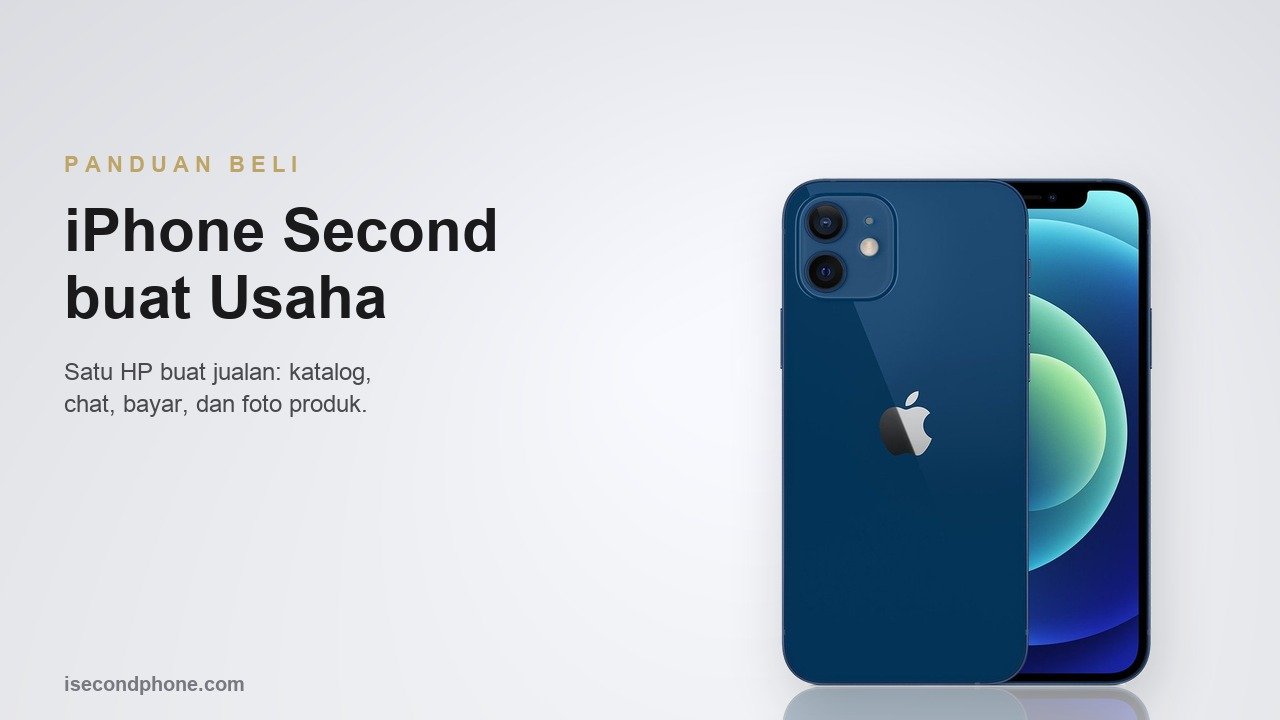 iPhone Second untuk Usaha: iPhone second warna biru tampak punggung dan layar untuk panduan memilih HP usaha