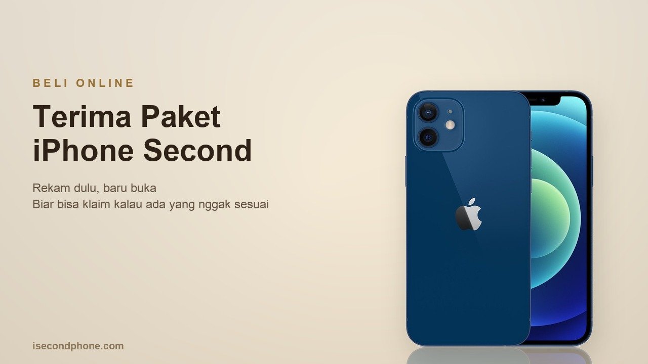 Terima Paket iPhone Second: Panduan menerima paket iPhone second dan merekam video unboxing sebagai bukti klaim